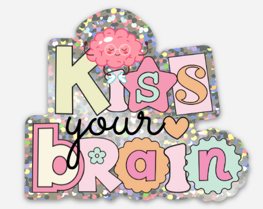 Kiss Your Brain Glitter Sticker