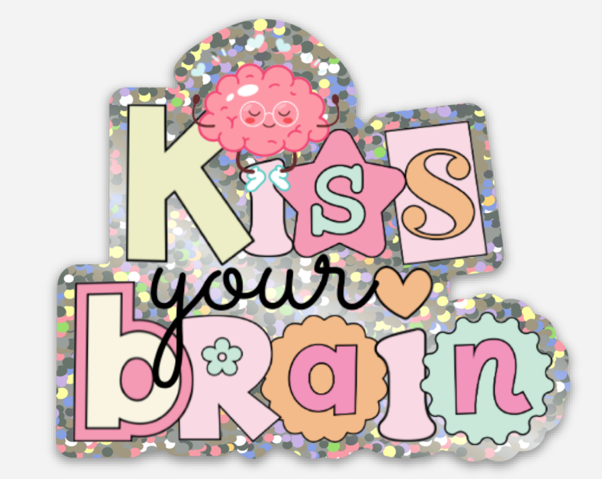 Kiss Your Brain Glitter Sticker